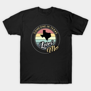 Someone in Texas Loves Me Vintage Sunset State Map Outline T-Shirt